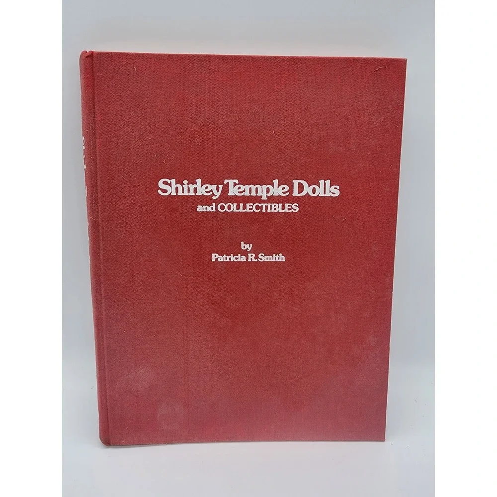 Shirley Temple Dolls and Collectibles Patricia R Smith 1977 Hardcover Book Red